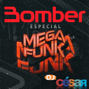 Bomber Especial Mega Funk