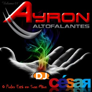 Ayron Alto Falantes 2017 - DJ César