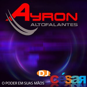Ayron Alto Falantes 2020 - DJ César