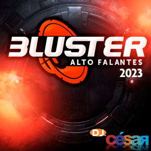 Bluster Alto Falantes 2023 - DJ César
