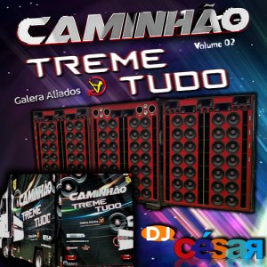 Caminhão Treme Tudo 2 - DJ César