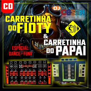 Carretinha do Fioty & Carretinha do Papai