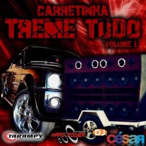 Carretinha Treme Tudo - DJ César