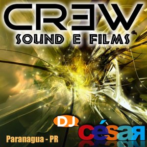 Crew Sound e Films - Dj César