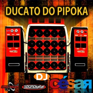 Ducato do Pipoka - DJ César