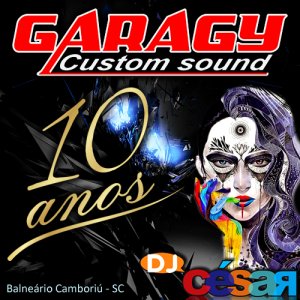 Garagy Custon Sound - 10 Anos