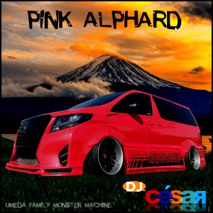 Pink Alphard - DJ César