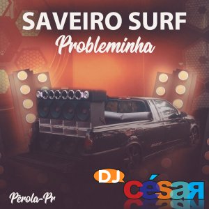 Saveiro Surf Probleminha