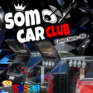 Som Car Club - Centro Serra - RS