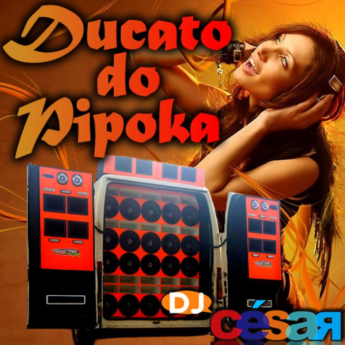 Ducato do Pipoka Volume 02 - DJ César